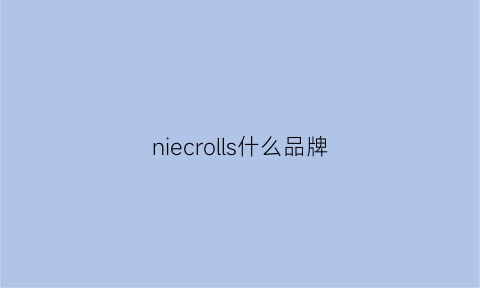 niecrolls什么品牌